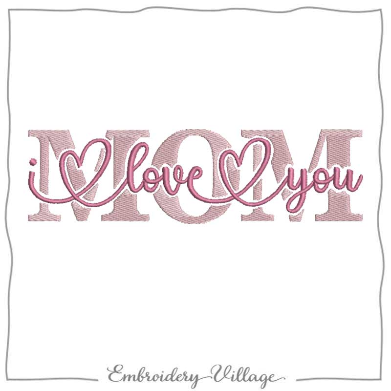 Mom Embroidered Frame I Love You Mom #1706 - Embroidery Village LLC